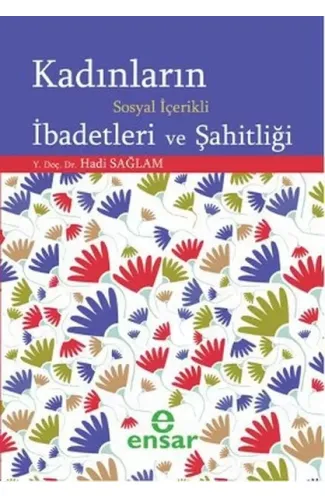 Kadınların Sosyal İçerikli İbadetleri ve Şahitliği