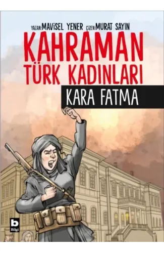 Kahraman Türk Kadınları Kara Fatma