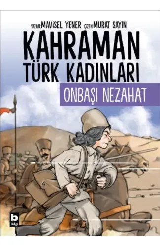 Kahraman Türk Kadınları Onbaşı Nezahat