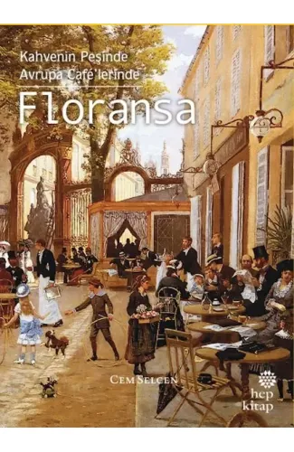 Kahvenin Peşinde Avrupa Café’lerinde Floransa