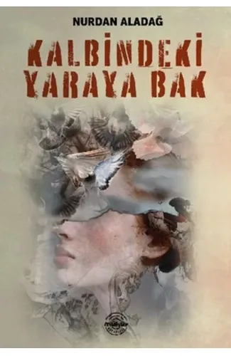 Kalbindeki Yaraya Bak