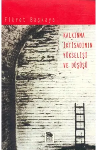 Kalkınma İktisadının Yükselişi ve Düşüşü