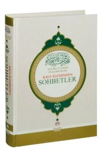 Kalp Aleminden Sohbetler; Tefciru't- Tesnim Fi Kalbin Selim (Ciltli)