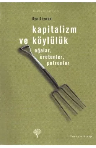 Kapitalizm ve Köylülük-Ağalar, Üretenler, Patronlar