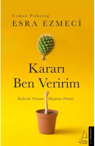 Kararı Ben Veririm - İlişkisini Yöneten Hayatını Yönetir