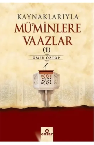 Kaynaklarıyla Mü'minlere Vaazlar 1