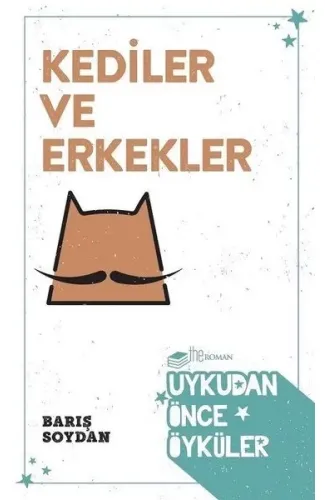 Kediler ve Erkekler - Uykudan Önce Öyküler