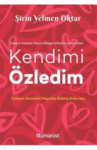 Kendimi Özledim: Çalışan Annenin Hayatta Kalma Kılavuzu