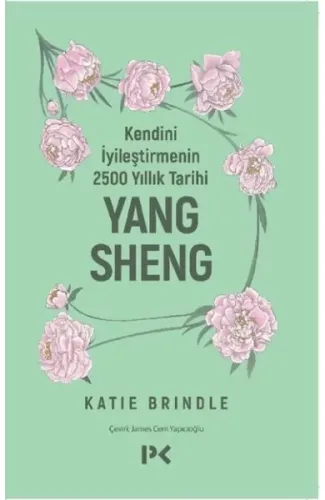 Kendini İyileştirmenin 2500 Yıllık Tarihi: Yang Sheng