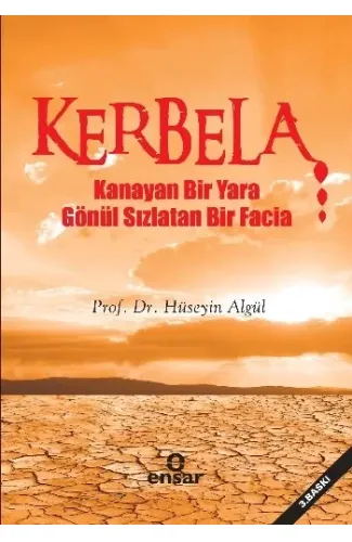 Kerbela  Kanayan Bir Yara Gönül Sızlatan Bir Facia