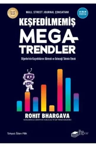 Keşfedilmemiş Megatrendler Diğerlerinin Kaçırdıklarını Görmek ve Geleceği Tahmin Etmek