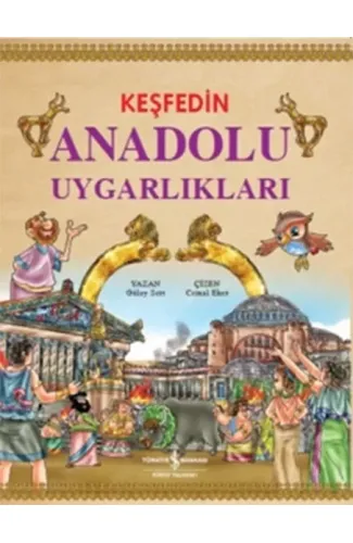 Keşfedin Anadolu Uygarlıkları