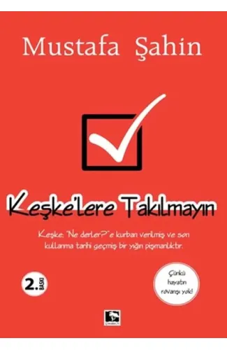 Keşke’lere Takılmayın