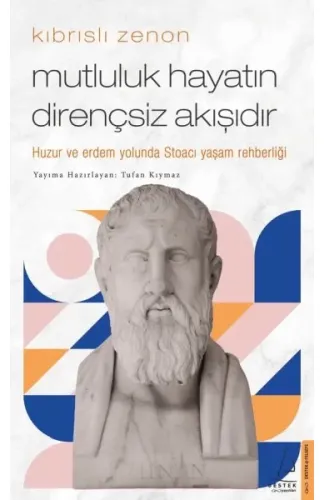 Kıbrıslı Zenon-Mutluluk Hayatın Dirençsiz Akışıdır