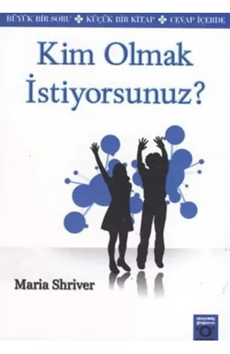 Kim Olmak İstiyorsunuz ?