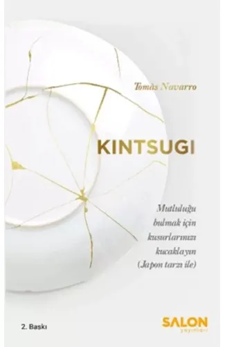 Kintsugi - Mutluluğu Bulmak için Kusurlarınızı Kucaklayın