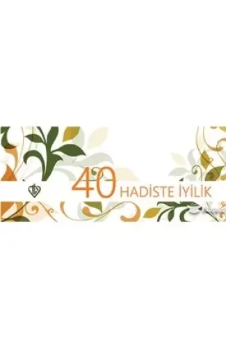 Kırk Hadiste İyilik