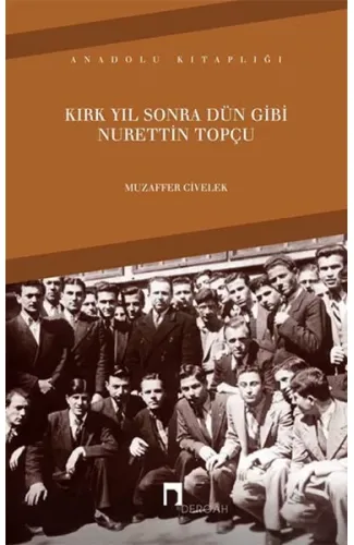 Kırk Yıl Sonra Dün Gibi Nurettin Topçu