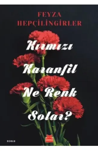 Kırmızı Karanfil Ne Renk Solar?