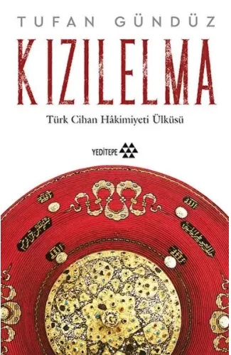 Kızılelma - Türk Cihan Hakimiyeti Ülküsü