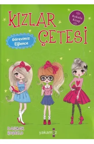 Kızlar Çetesi 6 - Görevimiz Eğlence