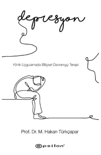 Klinik Uygulamada Bilişsel-Davranışçı Terapi: Depresyon