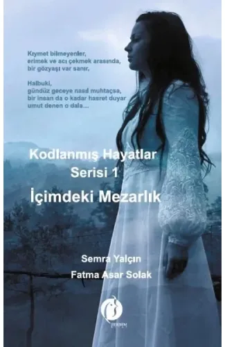 Kodlanmış Hayatlar Serisi 1 - İçimdeki Mezarlık