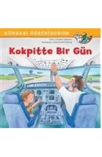 Kokpitte Bir Gün - Dünyayı Öğreniyorum