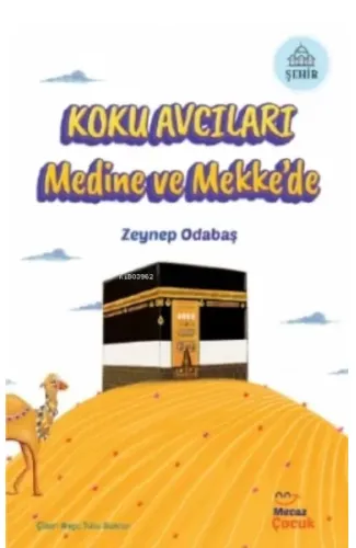 Koku Avcıları Medine ve Mekke’de