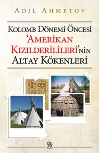 Kolomb Dönemi Öncesi 'Amerikan Kızılderilileri'nin Altay Kökenleri