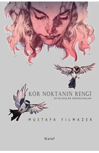 Kör Noktanın Rengi - Diyaloglar Monologlar