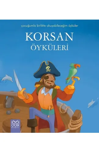 Korsan Öyküleri / Çocuğumla Birlikte Okuyabileceğim Öyküler