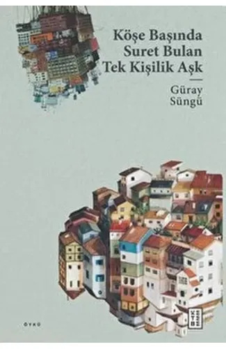 Köşe Başında Suret Bulan Tek Kişilik Aşk