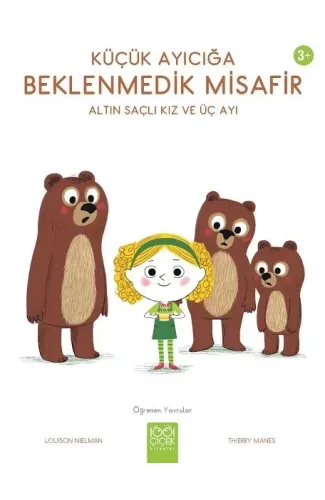 Küçük Ayıcığa Beklenmedik Misafir - Altın Saçlı Kız ve Üç Ayı