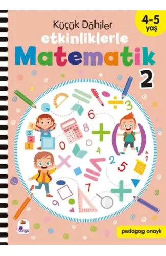 Küçük Dahiler – Etkinliklerle Matematik 2 (4-5 Yaş )