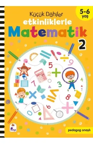 Küçük Dahiler – Etkinliklerle Matematik 2 (5-6 Yaş )