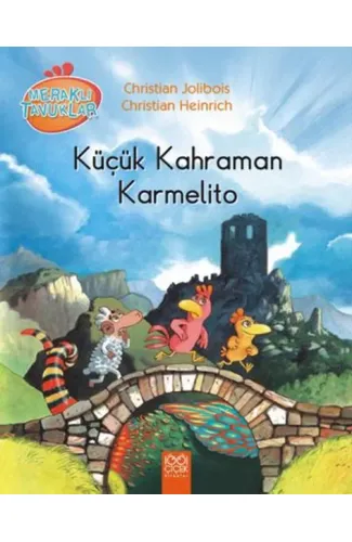 Küçük Kahraman Karmelito / Meraklı Tavuklar