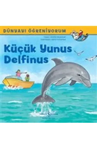 Küçük Yunus Delfinus - Dünyayı Öğreniyorum