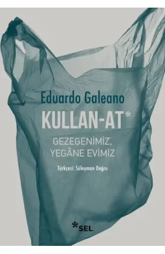 Kullan-At: Gezegenimiz, Yegâne Evimiz
