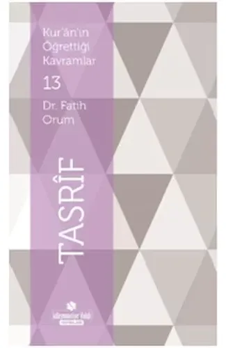 Kur'an'ın Öğrettiği Kavramlar 13 - Tasrif
