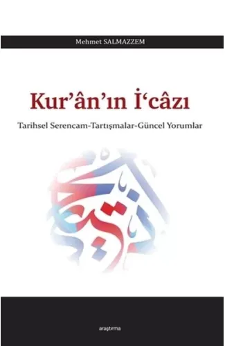 Kuranın İcazı - Tarihsel Serencam-Tartışmalar-Güncel Yorumlar