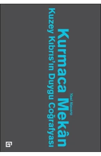 Kurmaca Mekan  Kuzey Kıbrıs’ın Duygu Coğrafyası