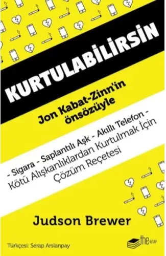 Kurtulabilirsin - Kötü Alışkanlıklardan Kurtulmak İçin Çözüm Reçetesi