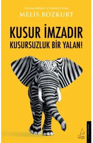 Kusur İmzadır Kusursuzluk Bir Yalan!