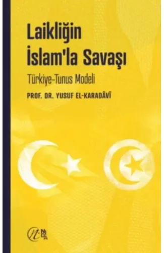 Laikliğin İslam’la Savaşı - Türkiye - Tunus Modeli