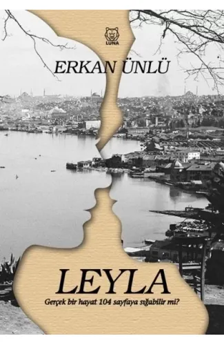 Leyla - Gerçek Bir Hayat 104 Sayfaya Sığabilir mi?