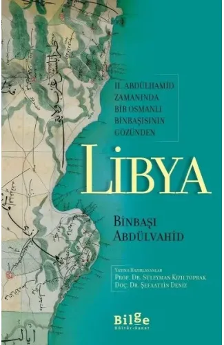 Libya - II. Abdülhamid Zamanında Bir Osmanlı Binbaşısının Gözünden