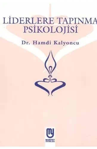 Liderlere Tapınma Psikolojisi