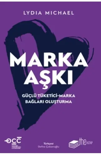 Marka Aşkı Güçlü Tüketici-Marka Bağları Oluşturma