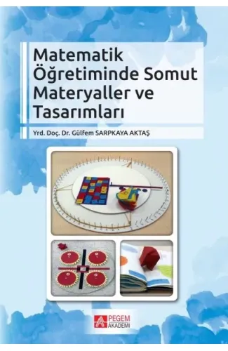 Matematik Öğretiminde Somut Materyaller ve Tasarımları